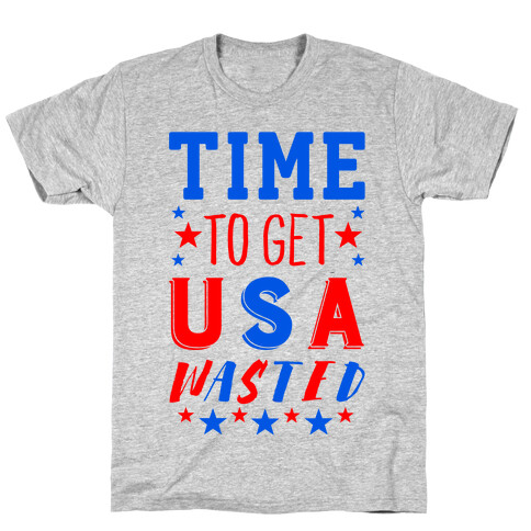 Time to Get USA Wasted T-Shirt