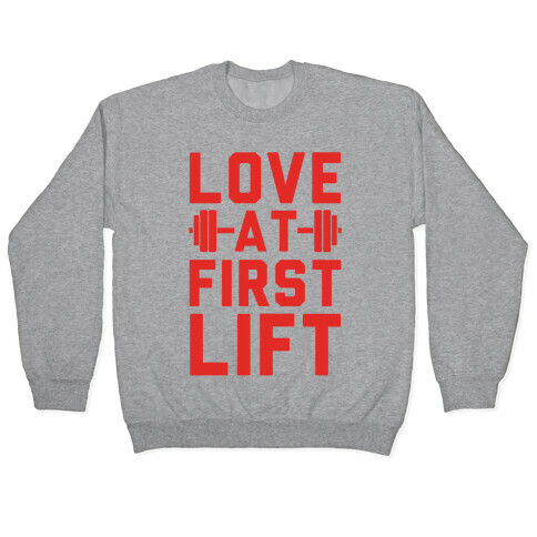 Love At First Lift Pullover