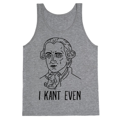 I Kant Even Tank Top