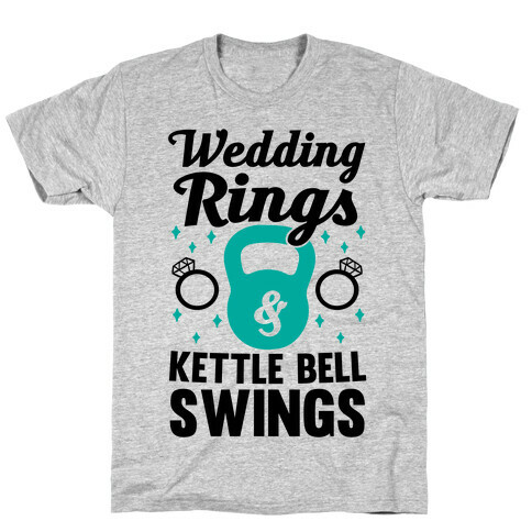 Wedding Rings & Kettle Bell Swings T-Shirt