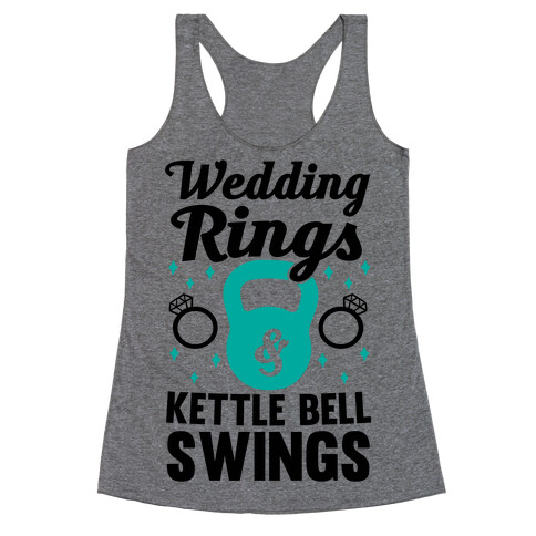 Wedding Rings & Kettle Bell Swings Racerback Tank Top