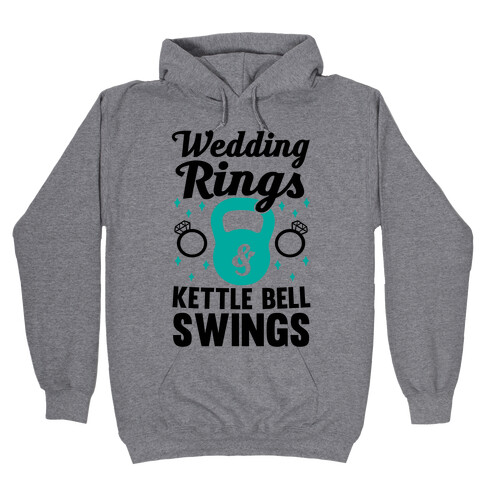 Wedding Rings & Kettle Bell Swings Hooded Sweatshirt