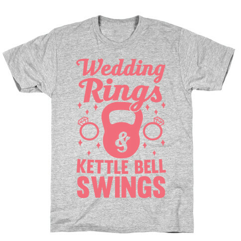 Wedding Rings & Kettle Bell Swings T-Shirt