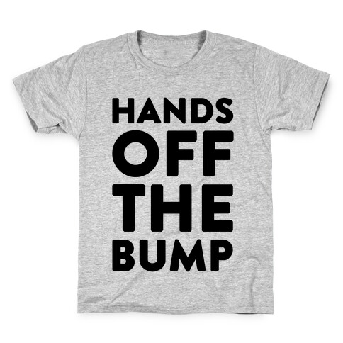 Hands Off The Bump Kids T-Shirt