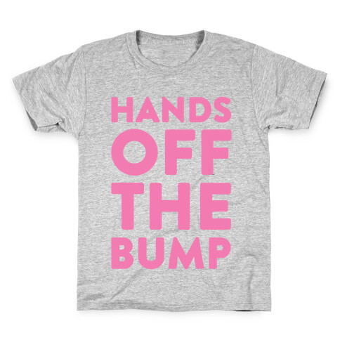 Hands Off The Bump Kids T-Shirt