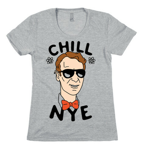 Chill Nye Womens T-Shirt
