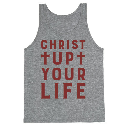 Christ Up Your Life Tank Top
