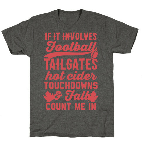 If It Involves Football Count Me In T-Shirt