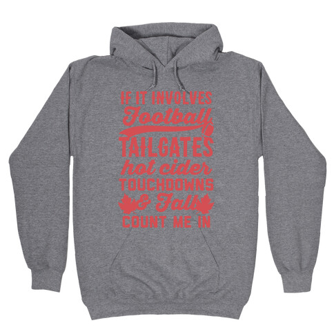 If It Involves Football Count Me In Hooded Sweatshirt