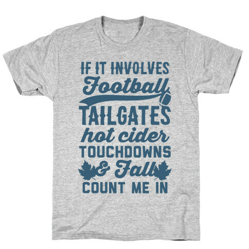 If It Involves Football Count Me In T-Shirt