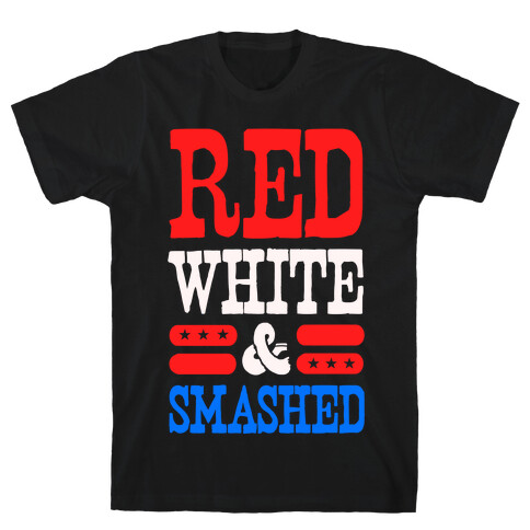 Red White and Smashed! T-Shirt