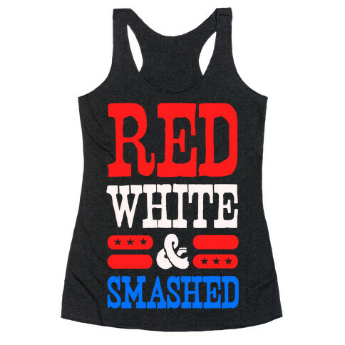 Red White and Smashed! Racerback Tank Top