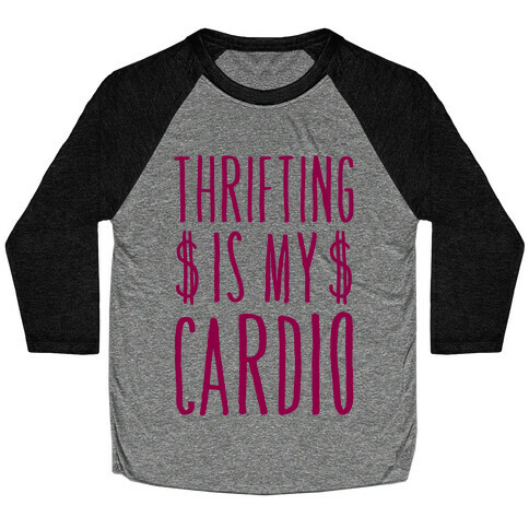 Thrifting Is My Cardio Baseball Tee