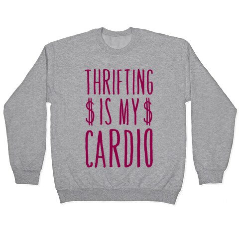 Thrifting Is My Cardio Pullover