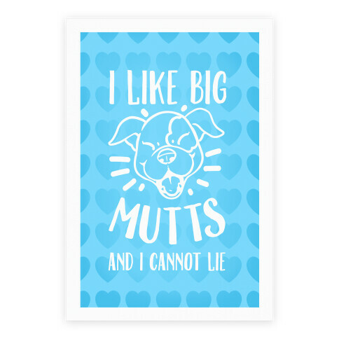 I Like Big Mutts and I Cannot Lie! Poster