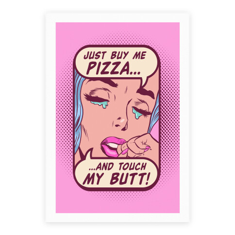 Just Buy My Pizza And Touch My Butt- vintage comics Poster