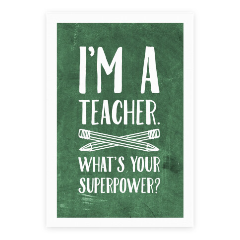 I'm a Teacher. What's Your Superpower? Poster