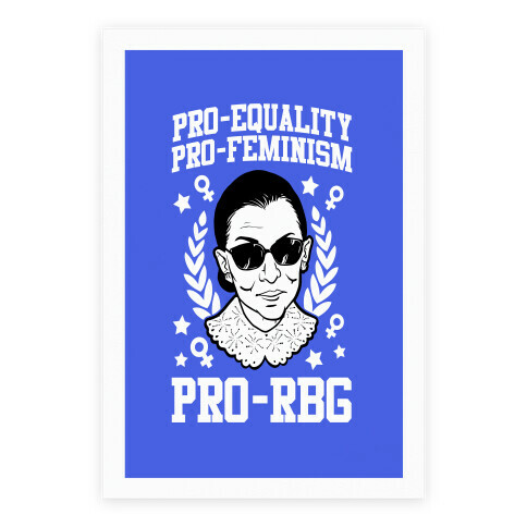 Pro-Equality Pro-Feminism Pro-RBG Poster