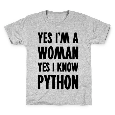 Yes I am a Woman Yes I Know Python Kids T-Shirt
