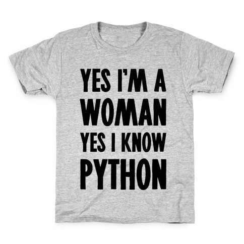 Yes I am a Woman Yes I Know Python Kids T-Shirt