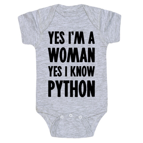 Yes I am a Woman Yes I Know Python Baby One-Piece