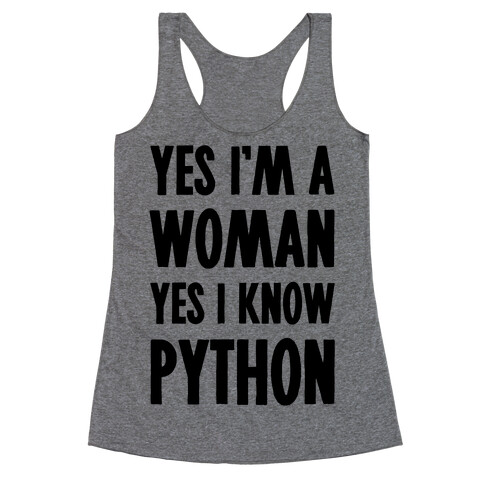 Yes I am a Woman Yes I Know Python Racerback Tank Top