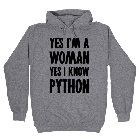 Yes I am a Woman Yes I Know Python Hooded Sweatshirt