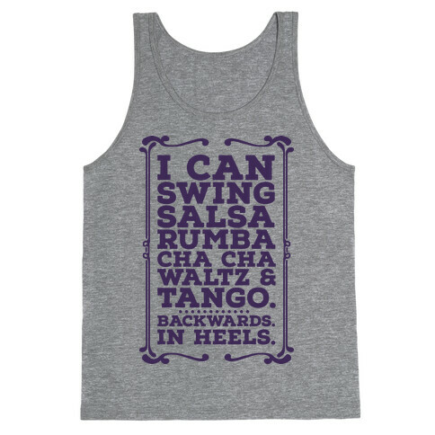 I Can Dance Backwards in Heels Tank Top