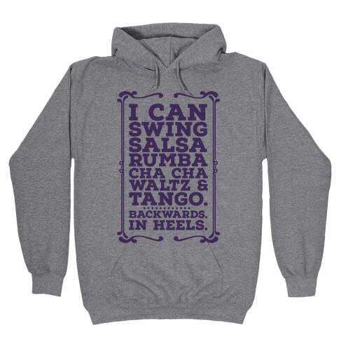 I Can Dance Backwards in Heels Hooded Sweatshirt