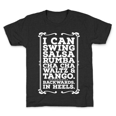 I Can Dance Backwards in Heels Kids T-Shirt