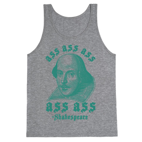 Ass Ass Ass Shakespeare Tank Top