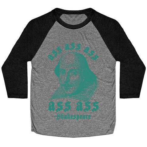 Ass Ass Ass Shakespeare Baseball Tee