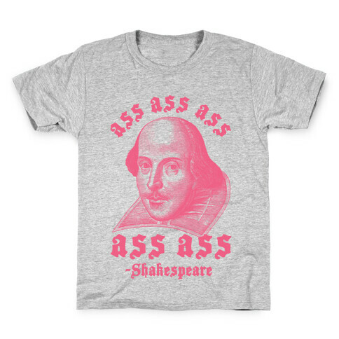 Ass Ass Ass Shakespeare Kids T-Shirt