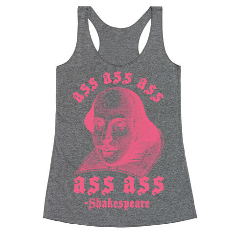 Ass Ass Ass Shakespeare Racerback Tank Top