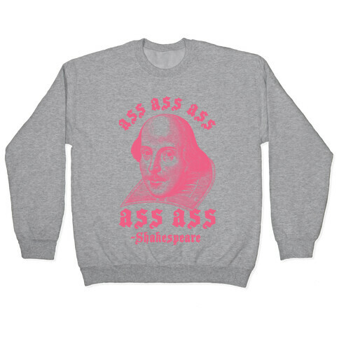 Ass Ass Ass Shakespeare Pullover