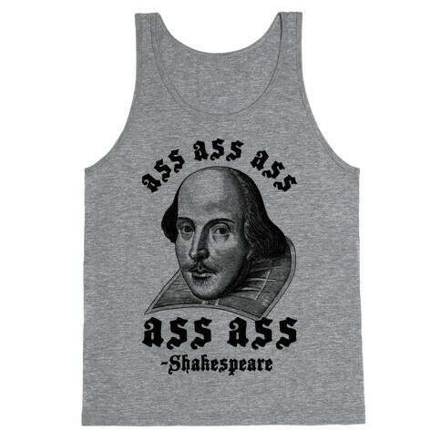 Ass Ass Ass Shakespeare Tank Top