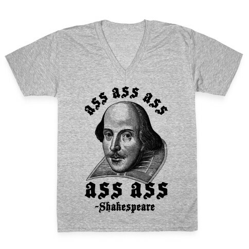 Ass Ass Ass Shakespeare V-Neck Tee Shirt