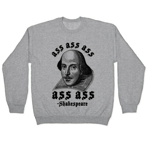 Ass Ass Ass Shakespeare Pullover