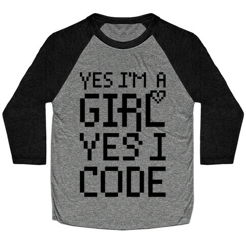 Yes I'm A Girl Yes I Code Baseball Tee