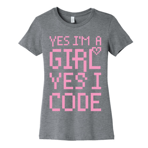 Yes I'm A Girl Yes I Code Womens T-Shirt