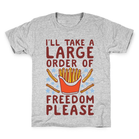 Large Order of Freedom Please Kids T-Shirt