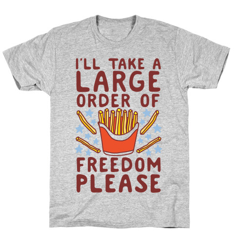 Large Order of Freedom Please T-Shirt