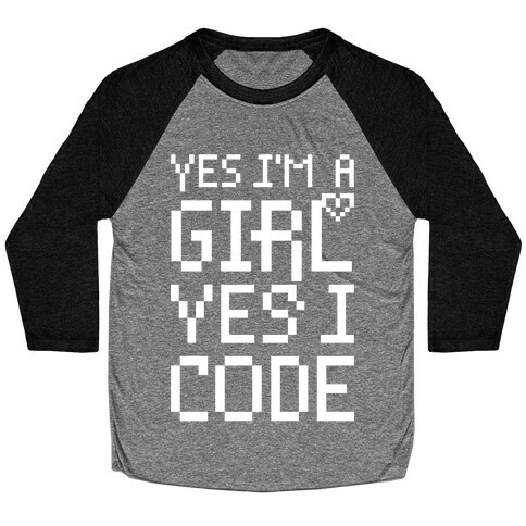 Yes I'm A Girl Yes I Code Baseball Tee