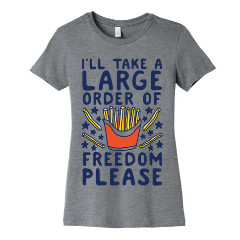 Large Order of Freedom Please Womens T-Shirt