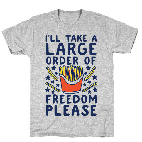 Large Order of Freedom Please T-Shirt