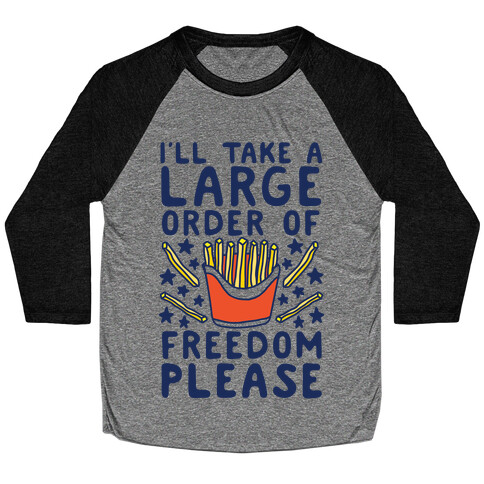 Large Order of Freedom Please Baseball Tee