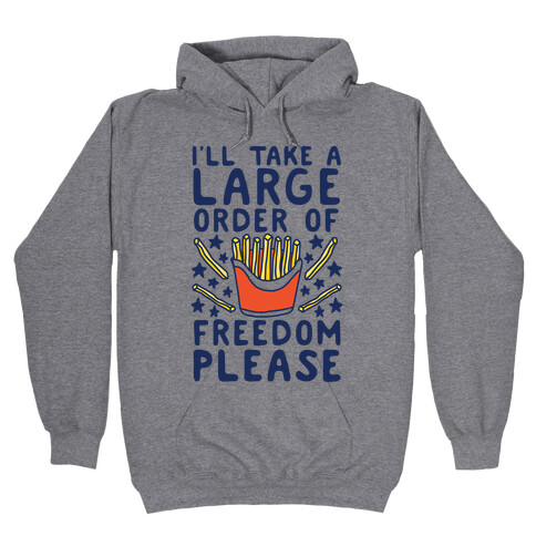 Large Order of Freedom Please Hooded Sweatshirt