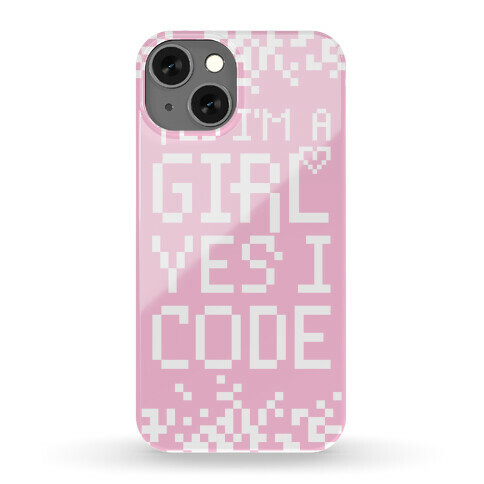 Yes I'm A Girl Yes I Code Phone Case