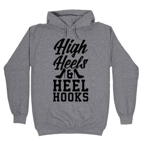 High Heels & Heel Hooks Hooded Sweatshirt