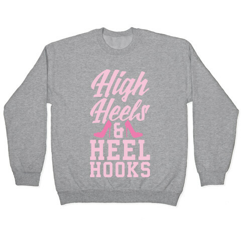 High Heels & Heel Hooks Pullover